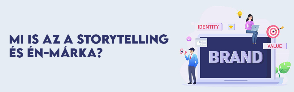Storytelling, avagy miért érdemes én-márkát építenie egy webáruháznak