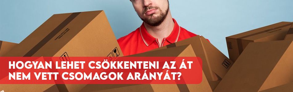 Hogyan lehet csökkenteni az át nem vett csomagok arányát?