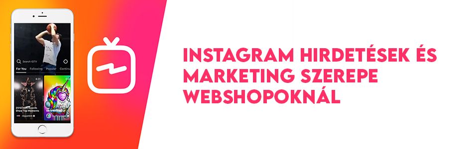 Instagram hirdetések és marketing szerepe webshopoknál