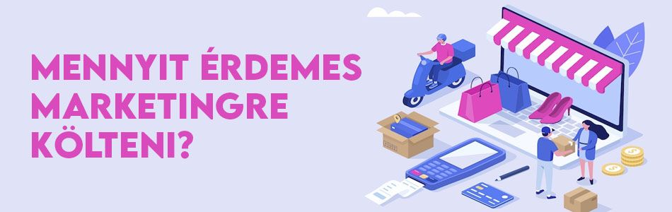 Mennyit érdemes marketingre költeni?