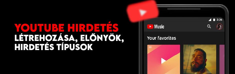 Youtube hirdetés létrehozása, előnyök, hirdetés típusok